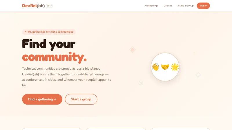 IRL gatherings for niche communities. Find your community. Technical communities are spread across a big planet. DevRel(ish) brings them together for real-life gatherings — at conferences, in cities, and wherever your people happen to be.