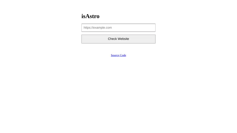 A minimal page with the title isAstro. There is an input field to enter a website name and a button that says Check Website as well as a link to the source code.