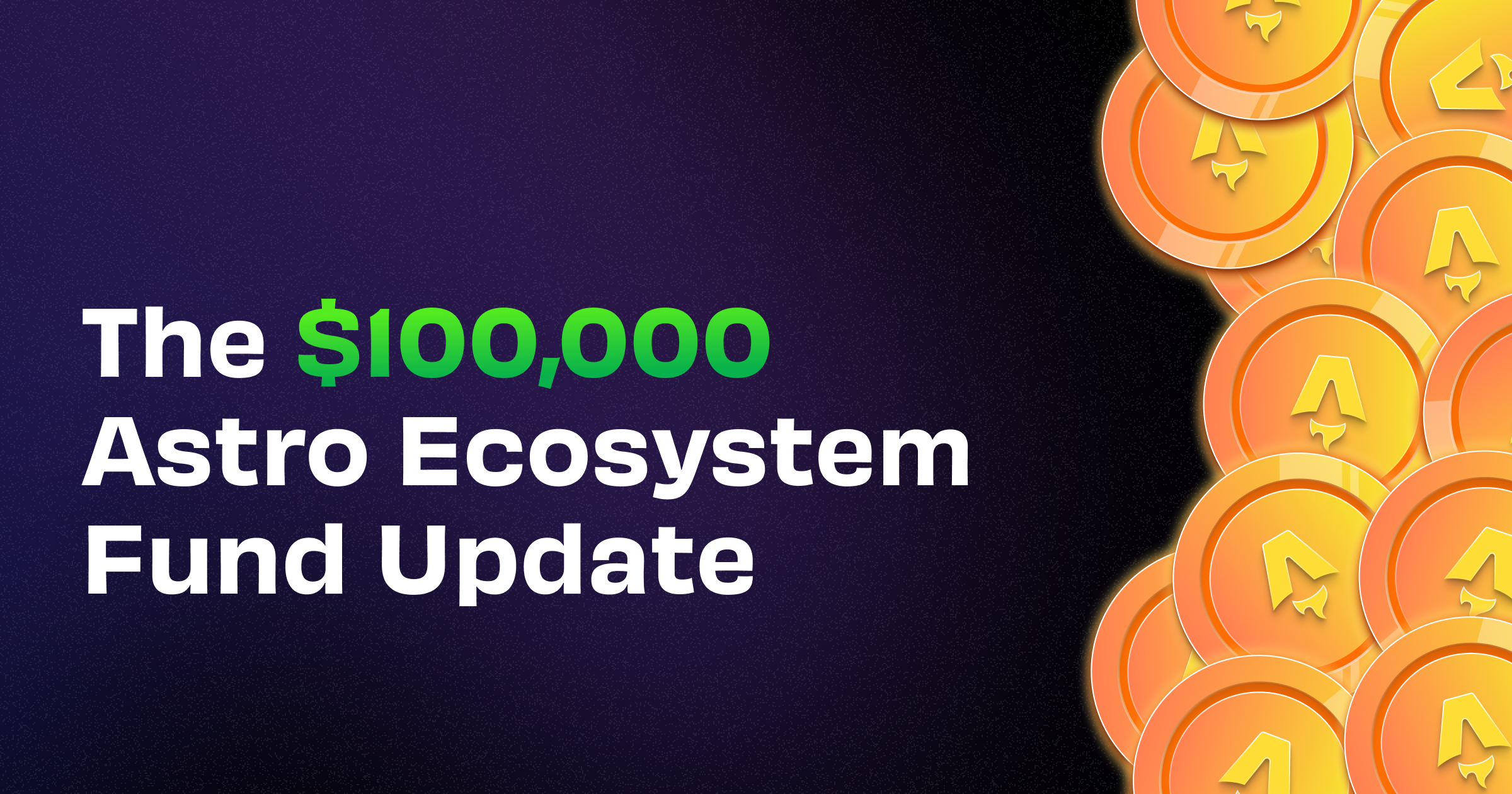 The $100,000 Astro Ecosystem Fund Fall Update