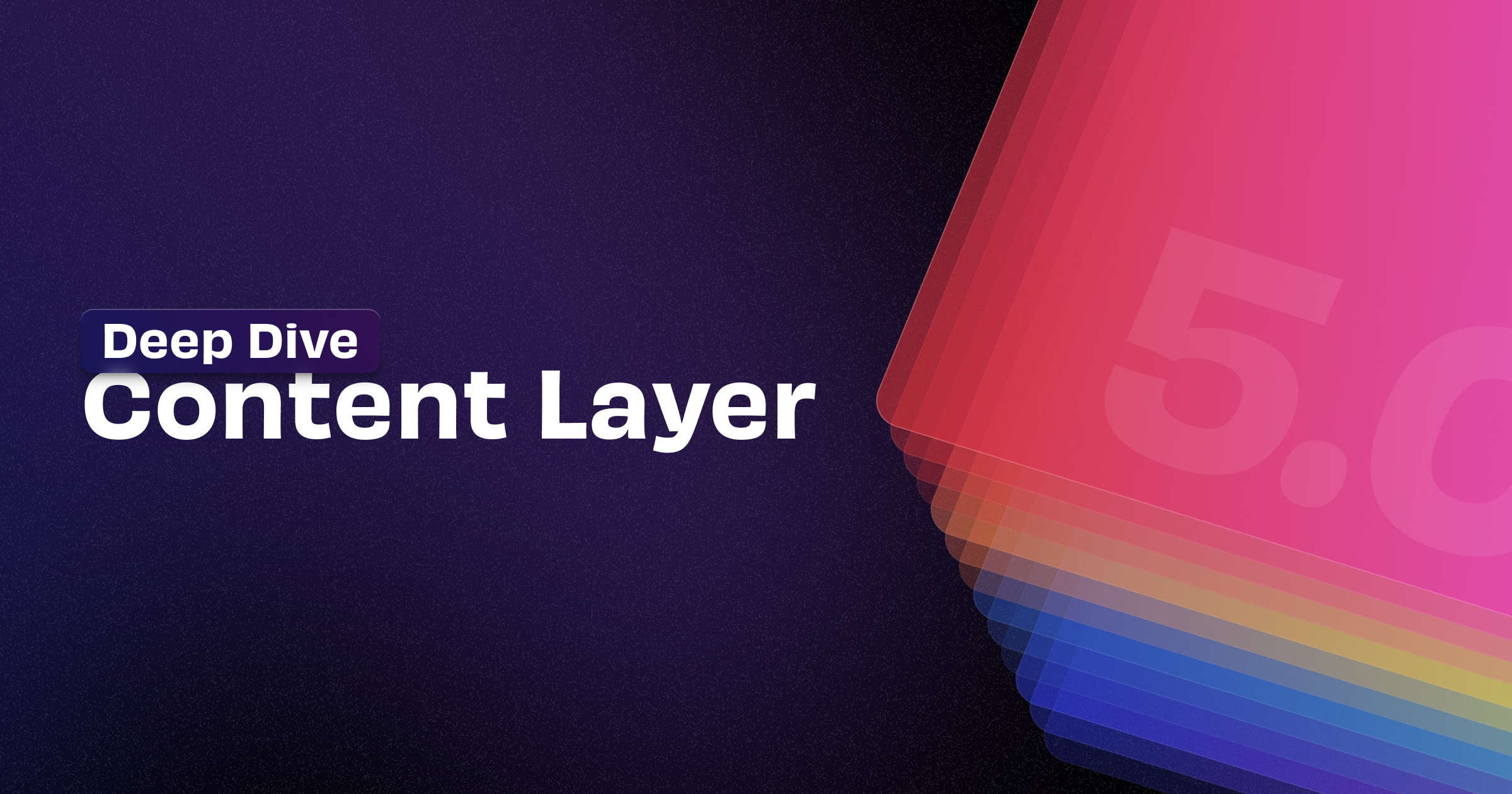 Content Layer: A Deep Dive