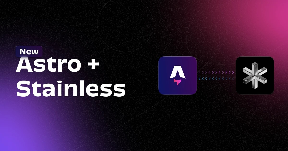 Stainless Sponsors Astro, Launches Astro-Powered Docs Platform